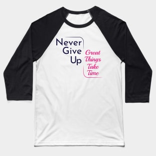 Never give up Baseball T-Shirt